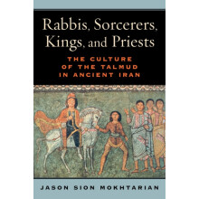 Rabbis Sorcerers Kings and Priests by Jason Sion Mokhtarian Hardcover