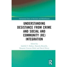 Understanding Desistance from Crime and Social and Community Reintegra