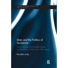 Islam and the Politics of Secularism The Caliphate and Middle Eastern
