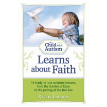 The Child with Autism Learns about Faith by Kathy Labosh Paperback Boo
