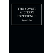 The Soviet Military Experience A History of the Soviet Army 19171991 b