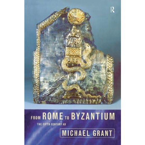 From Rome to Byzantium by Michael Grant Paperback Book