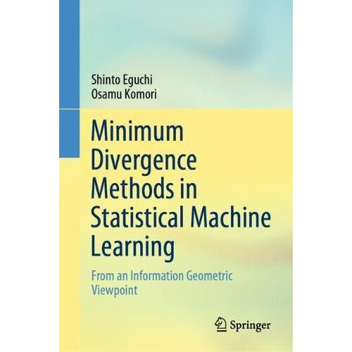 Minimum Divergence Methods in Statistical Machine Learning From an Inf