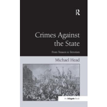 Crimes Against The State From Treason to Terrorism by Michael Head Har