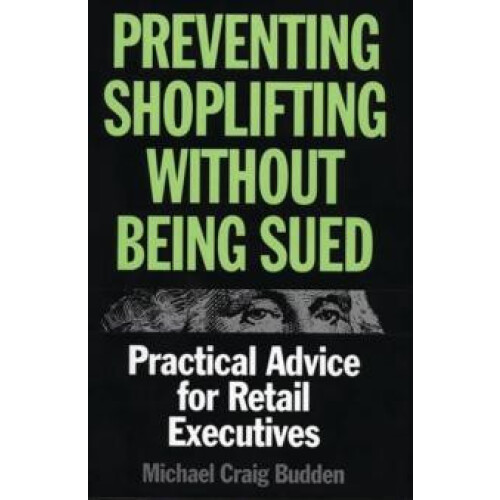 Preventing Shoplifting Without Being Sued Practical Advice for Retail