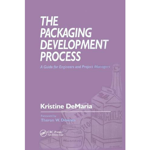 The Packaging Development Process A Guide for Engineers and Project Ma