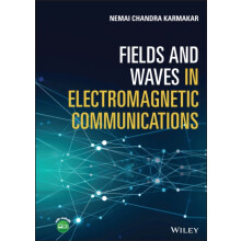 Fields and Waves in Electromagnetic Communications by Nemai Chandra Ka