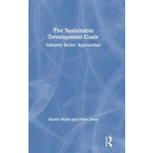 The Sustainable Development Goals Industry Sector Approaches by Martin
