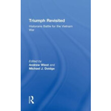 Triumph Revisited Historians Battle for the Vietnam War Hardcover Book