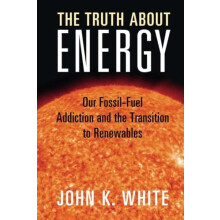 The Truth About Energy by John K. White Paperback Book