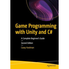 Game Programming with Unity and C A Complete Beginners Guide by Casey