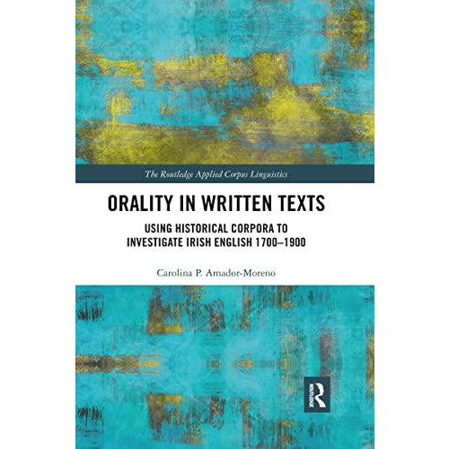 Orality in Written Texts Using Historical Corpora to Investigate Irish
