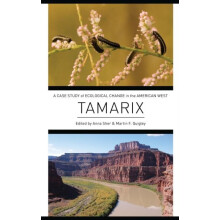 Tamarix A Case Study of Ecological Change in the American West Hardcov