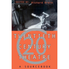 Twentieth Century Theatre A Sourcebook Paperback Book
