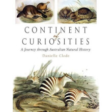 Continent of Curiosities A Journey Through Australian Natural History