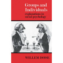 Groups and Individuals Explanations in Social Psychology by Willem Doi