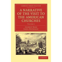A Narrative of the Visit to the American Churches Volume 2 by Andrew R