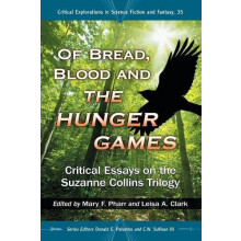Of Bread Blood and The Hunger Games Critical Essays on the Suzanne Col