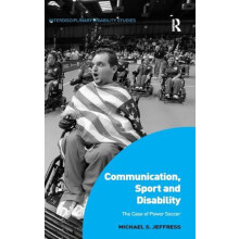 Communication Sport and Disability The Case of Power Soccer by Michael