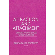 Attraction and Attachment Understanding Styles of Relationships by Bar
