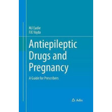 Antiepileptic Drugs and Pregnancy A Guide for Prescribers by MJ Eadie