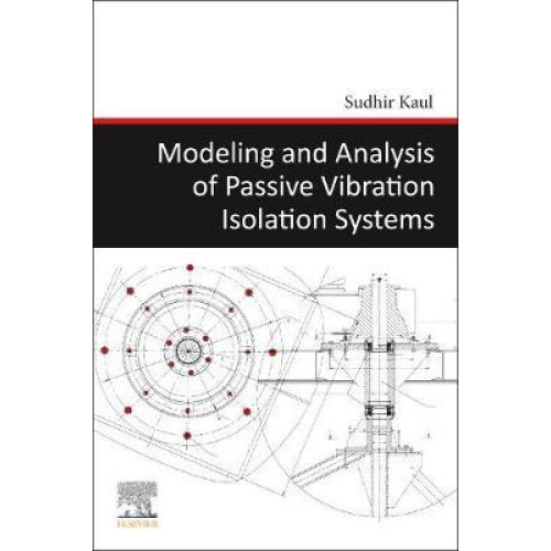 Modeling and Analysis of Passive Vibration Isolation Systems by Sudhir