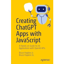 Creating ChatGPT Apps with JavaScript A Handson Guide for AI Applicati