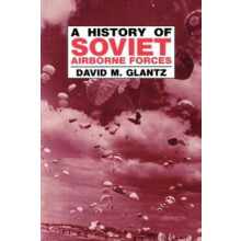 A History of Soviet Airborne Forces by David M. Glantz Paperback Book