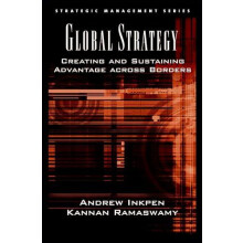 Global Strategy Creating and Sustaining Advantage Across Borders by An
