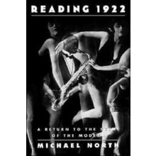 Reading 1922 A Return to the Scene of the Modern by Michael North Hard