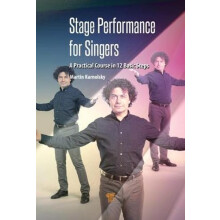 Stage Performance for Singers A Practical Course in 12 Basic Steps by