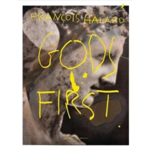 Gods First by Francois Halard Hardcover Book