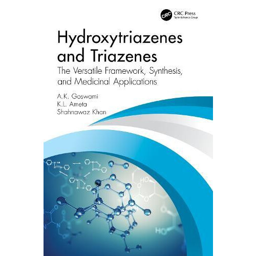 Hydroxytriazenes and Triazenes The Versatile Framework Synthesis and M