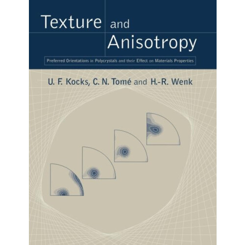 Texture and Anisotropy Preferred Orientations in Polycrystals and Thei