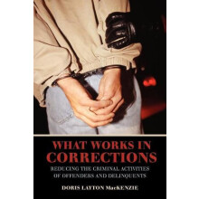What Works in Corrections Reducing the Criminal Activities of Offender