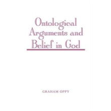 Ontological Arguments and Belief in God by Graham Oppy Hardcover Book