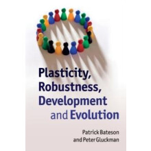 Plasticity Robustness Development and Evolution by Patrick Bateson Pap