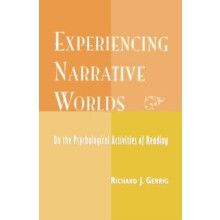 Experiencing Narrative Worlds by Richard Gerrig Paperback Book