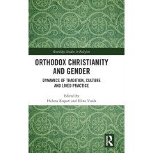 Orthodox Christianity and Gender Dynamics of Tradition Culture and Liv