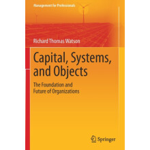 Capital Systems and Objects The Foundation and Future of Organizations
