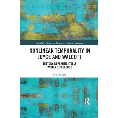 Nonlinear Temporality in Joyce and Walcott History Repeating Itself wi