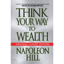 Think Your Way to Wealth Original Classic Editon by Napoleon Hill Pape