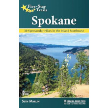 FiveStar Trails Spokane 30 Spectacular Hikes in the Inland Northwest b