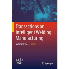 Transactions on Intelligent Welding Manufacturing Volume II No. 3 2018