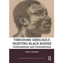 Theodore Gericault Painting Black Bodies Confrontations and Contradict