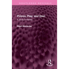 Poison Play and Duel A Study in Hamlet by Nigel Alexander Hardcover Bo