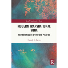Modern Transnational Yoga The Transmission of Posture Practice by Hann