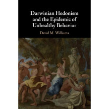 Darwinian Hedonism and the Epidemic of Unhealthy Behavior by David M.