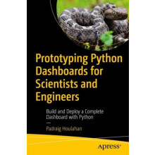 Prototyping Python Dashboards for Scientists and Engineers Build and D