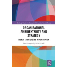 Organisational Ambidexterity and Strategy Design Structure and Impleme